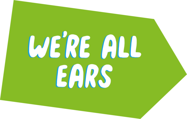 We're all ears